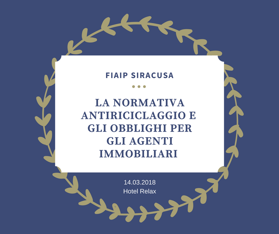 Fiaip Siracusa - Workshop la normativa antiriciclaggio, 14.03.2018, Hotel Relax