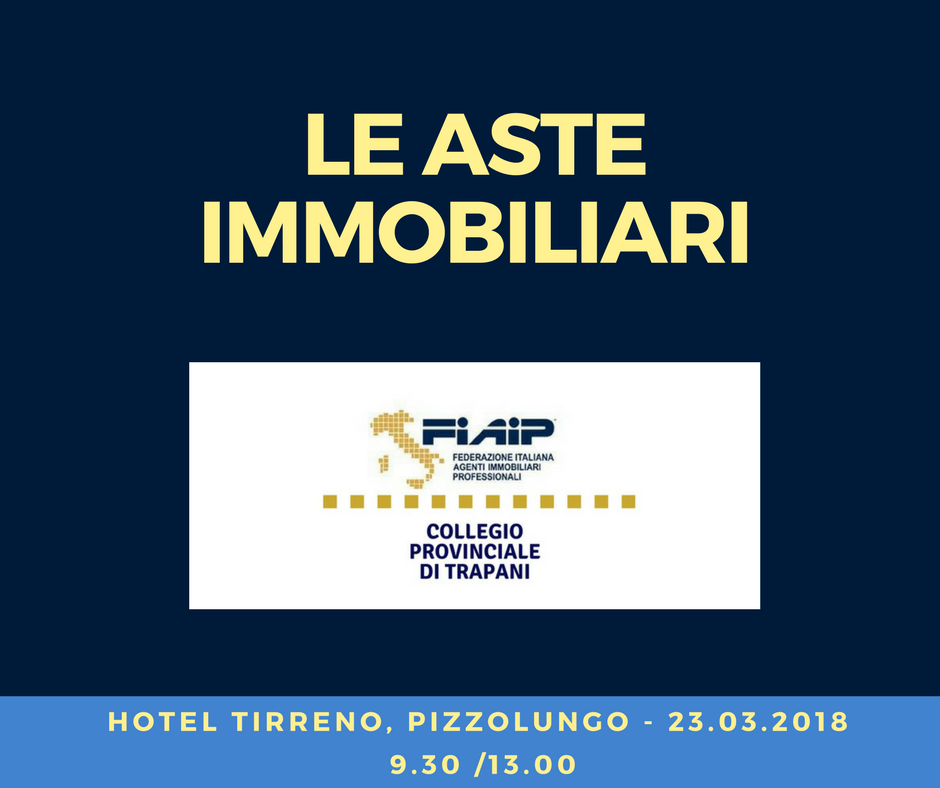 TRAPANI, 23.03.2018 - WORKSHOP "LE ASTE IMMOBILIARI"