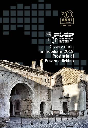 Immobiliare: Fiaip Pesaro-Urbino presenta Lunedi’ 8 Luglio l’Osservatorio Immobiliare 2019