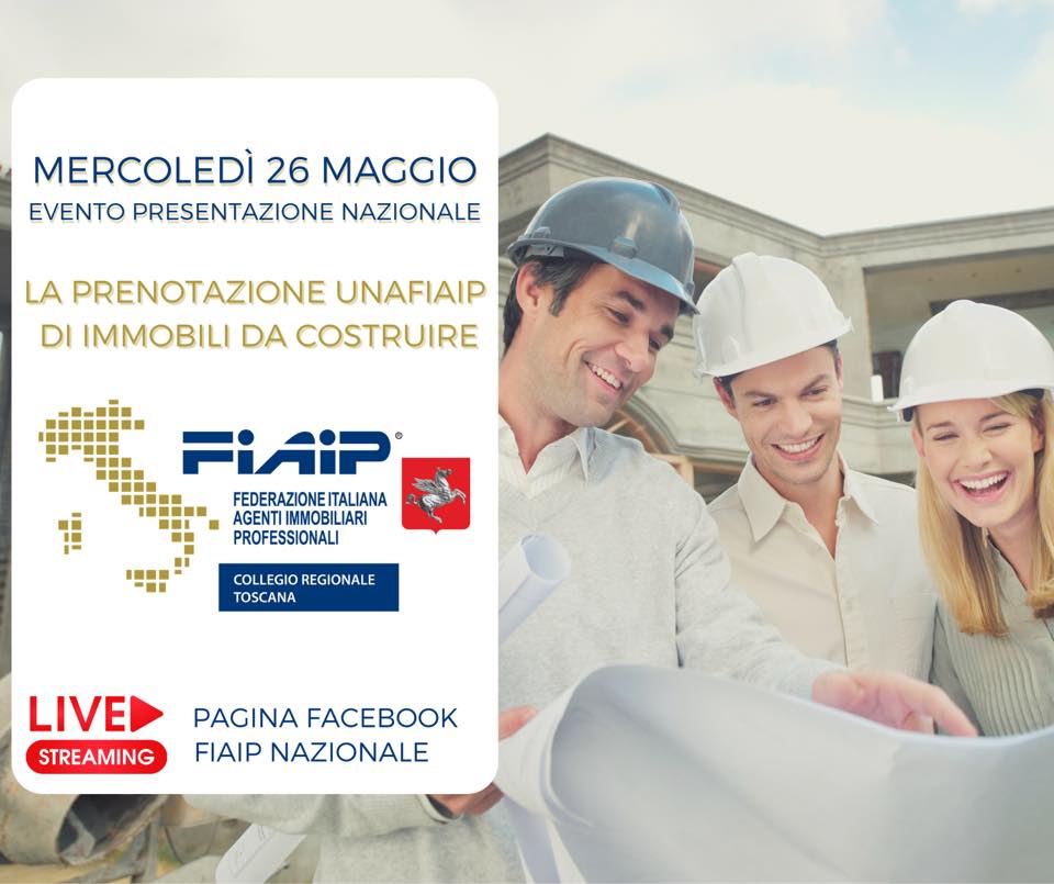 Mercoledì 26 maggio presentazione della nuova modulistica UNAFiaip:  “La prenotazione per la compravendita di immobili da costruire”