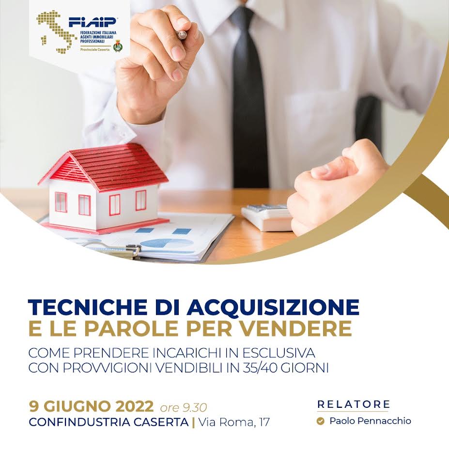 Fiaip: A Caserta Corso 'Tecniche di Acquisizione e le Parole per vendere' -  Fiaip