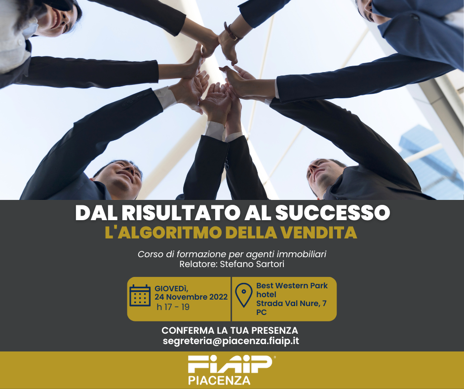 A Piacenza Corso per agenti immobiliari: “Dal risultato al successo – L’algoritmo della vendita”