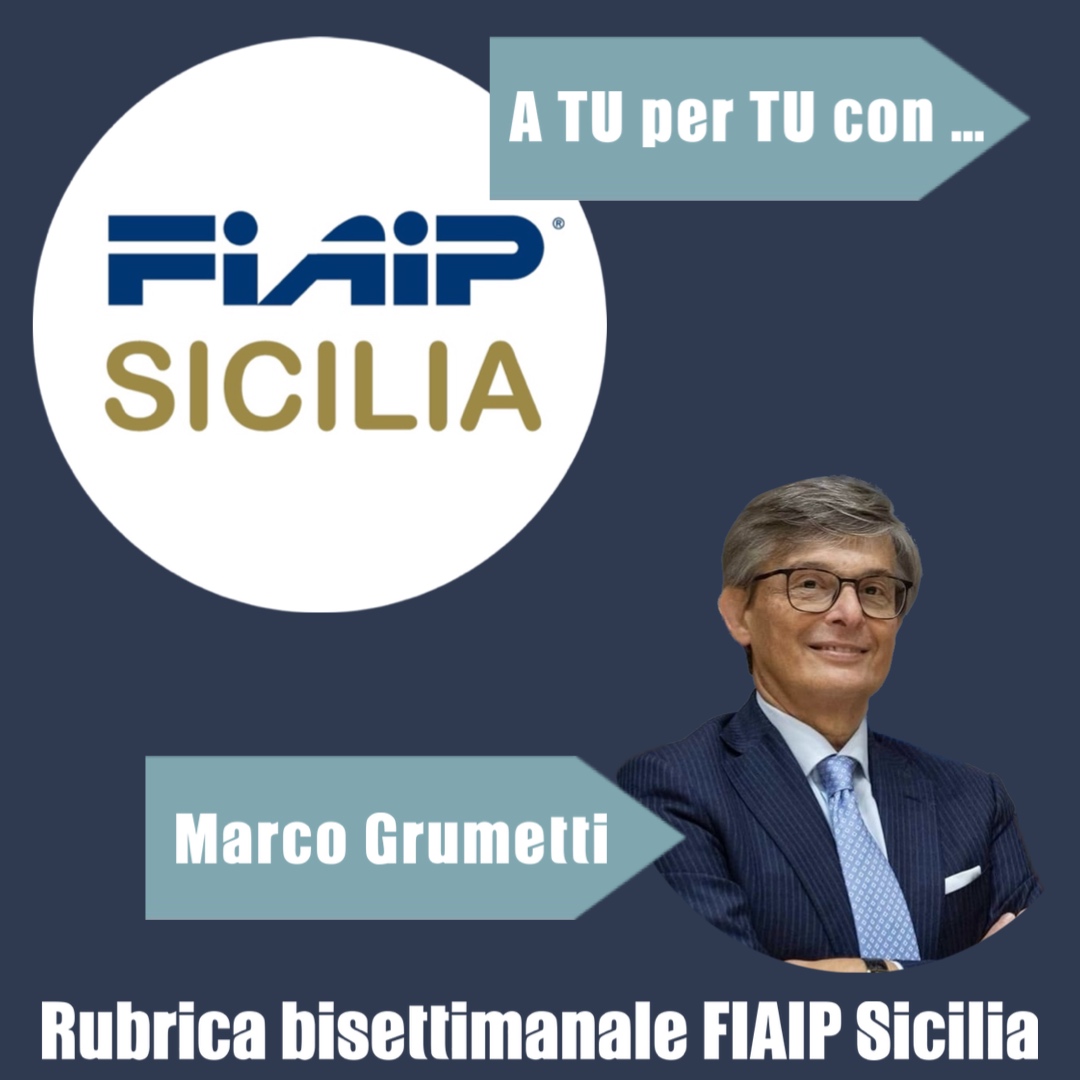 Immobiliare: Fiaip Sicilia“A tu per tu con…” Marco Grumetti, Vicepresidente Nazionale vicario