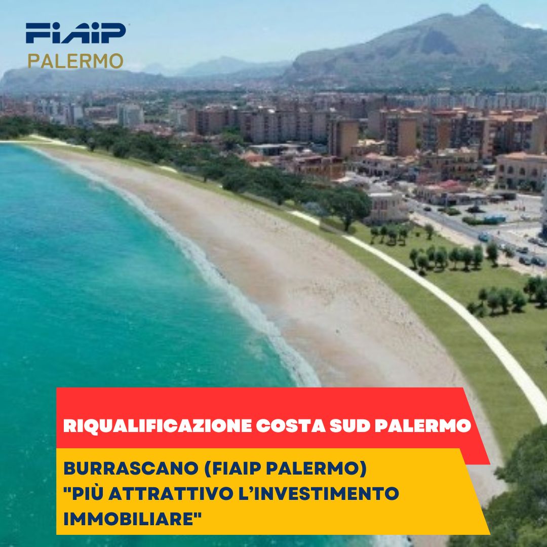 Palermo, Riqualificazione Costa Sud. Burrascano (FIAIP):”Più attrattivo l’investimento immobiliare”