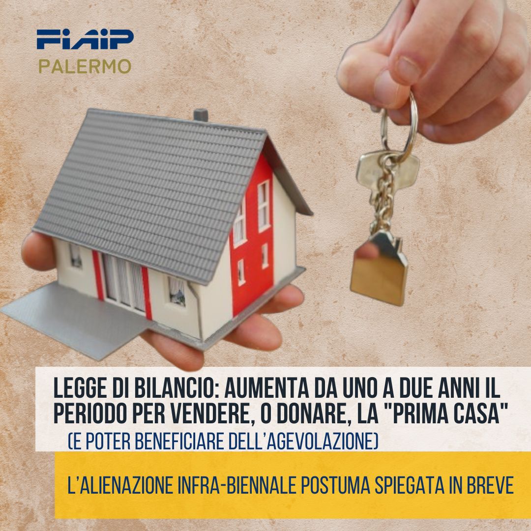 Legge di bilancio: Aumenta da uno a due anni il periodo per vendere, o donare, la “Prima  Casa”