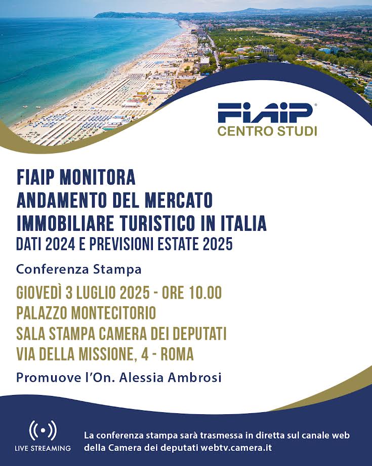  Fiaip presenta a Roma alla Camera dei Deputati il Report immobiliare turistico e le previsioni per l’estate 2025